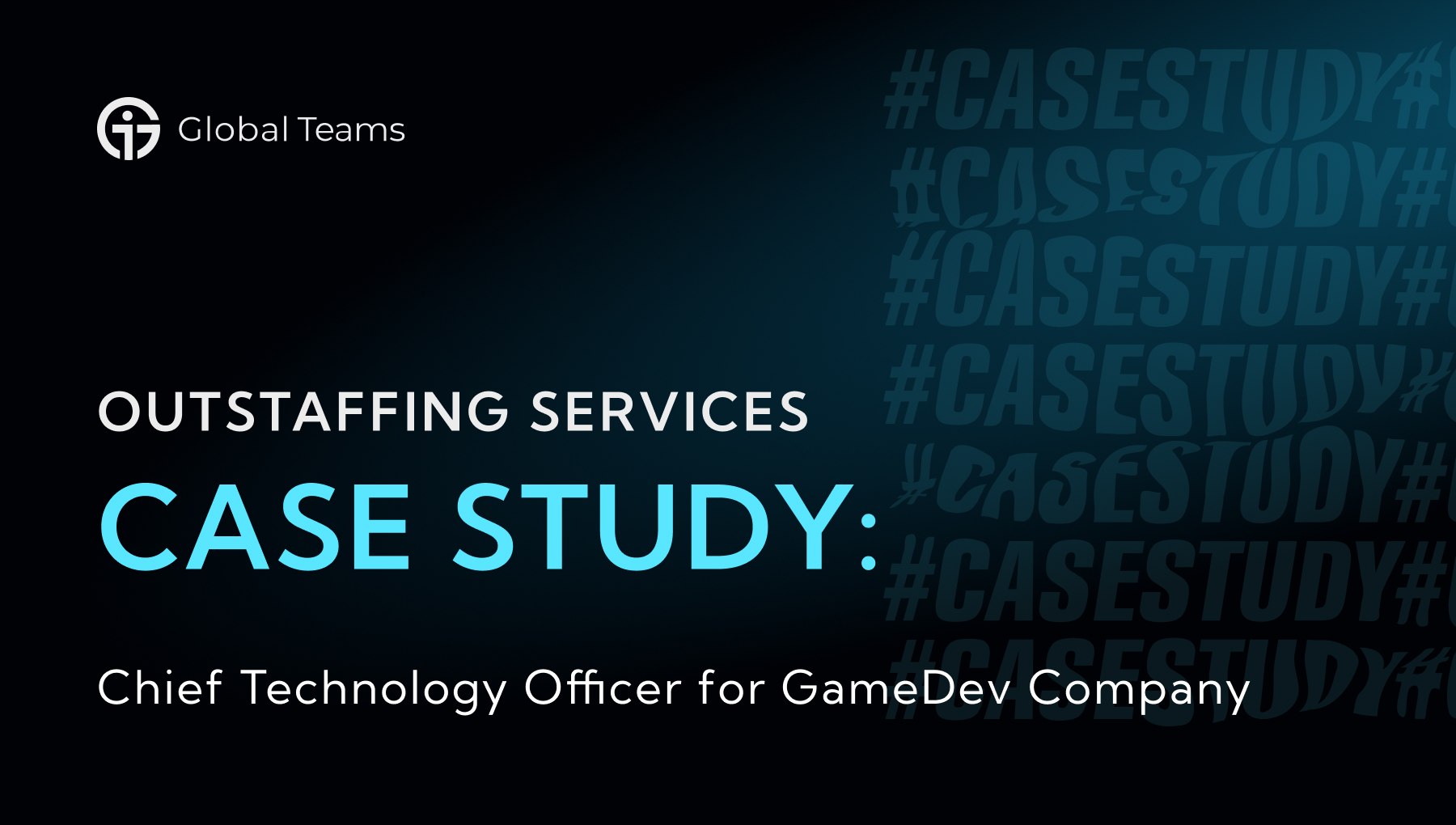 Outstaffing Services Case Study: Chief Technology Officer for GameDev Company.